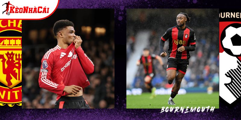 Bournemouth vs Man Utd đang có phong độ tốt